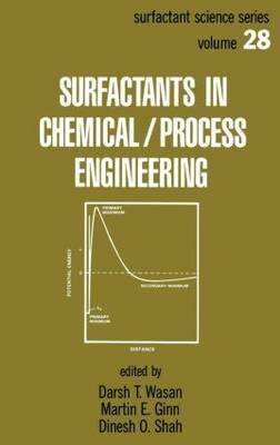 Surfactants in Chemical/Process Engineering -  Wasan