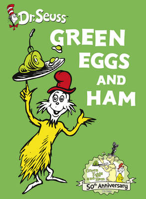 Green Eggs and Ham (50th anniversary edition) - Dr. Seuss