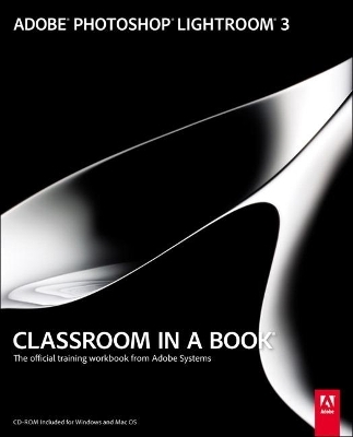 Adobe Photoshop Lightroom 3 Classroom in a Book -  Adobe Creative Team