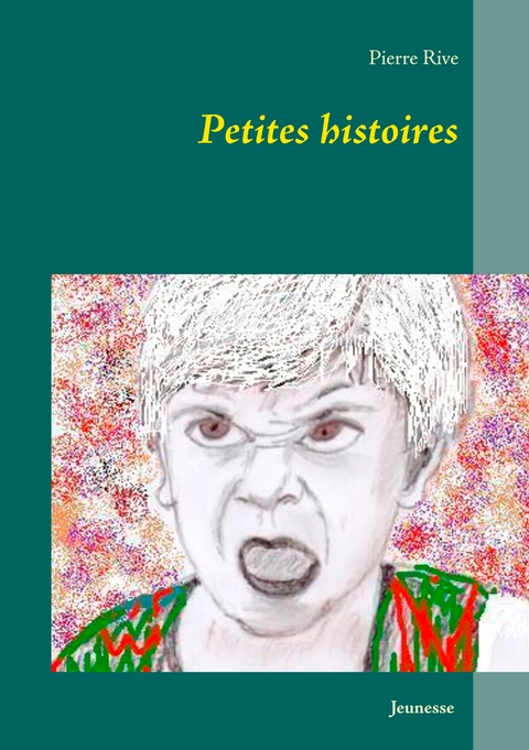 Petites histoires - Pierre Rive