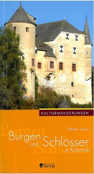 Burgen und Schl&ouml;sser in K&auml;rnten - Wilhelm Deuer