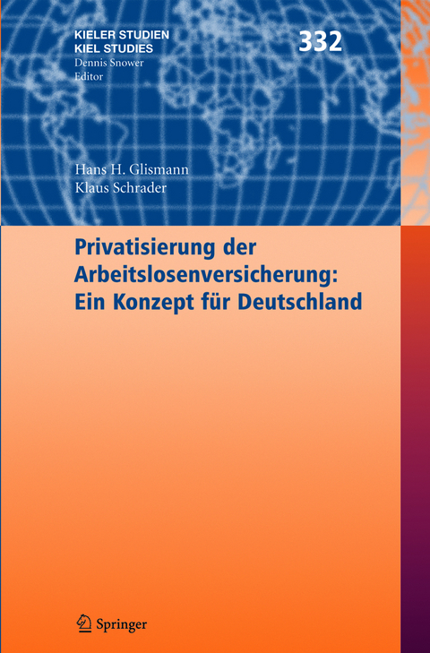 Privatisierung der Arbeitslosenversicherung: Ein Konzept f&uuml;r Deutschland - Hans H. Glismann, Klaus Schrader