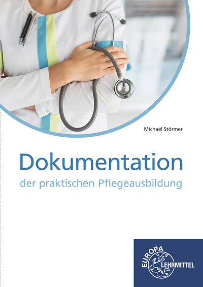 Dokumentation der praktischen Pflegeausbildung - Michael St&ouml;rmer