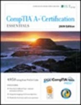 CompTIA A+ Certification: Essentials 2009 Edition + CertBlaster Instructor's Edition