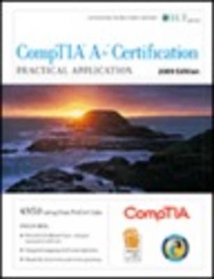 CompTIA A+ Certification Practical Application (220-702) 2009 Edition + CertBlaster Instructor's Edition