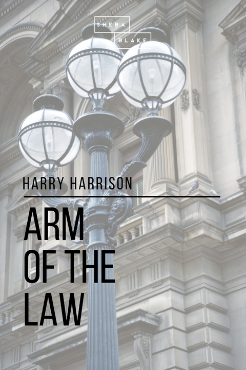 Arm of the Law - Sheba Blake, Harry Harrison