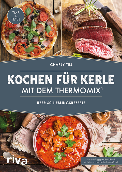 Kochen f&uuml;r Kerle mit dem Thermomix&reg; - Charly Till