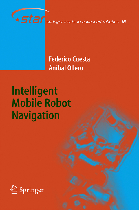 Intelligent Mobile Robot Navigation - Federico Cuesta, An&iacute;bal Ollero