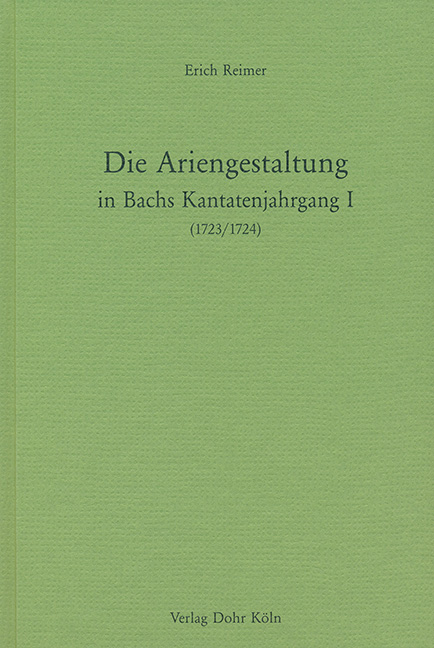 Die Ariengestaltung in Bachs Kantatenjahrgang I (1723/1724) - Erich Reimer