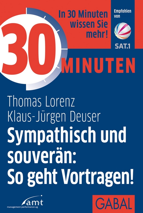 30 Minuten Sympathisch und souver&auml;n: So geht Vortragen! - Thomas Lorenz, Klaus-J&uuml;rgen Deuser