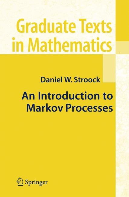 An Introduction to Markov Processes - Daniel W. Stroock