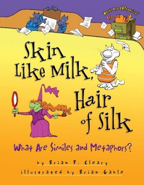 Skin Like Milk, Hair of Silk -  Brian P. Cleary