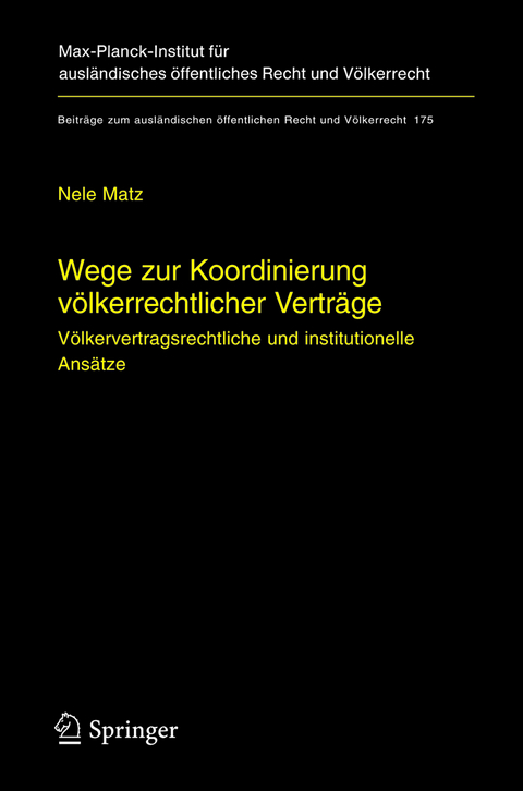 Wege zur Koordinierung v&ouml;lkerrechtlicher Vertr&auml;ge - Nele Matz