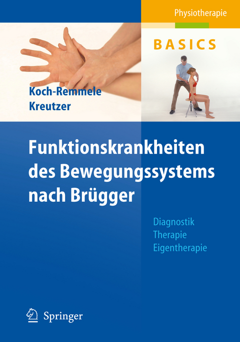 Funktionskrankheiten des Bewegungssystems nach Br&uuml;gger - Claudia Koch-Remmele, Roland Kreutzer
