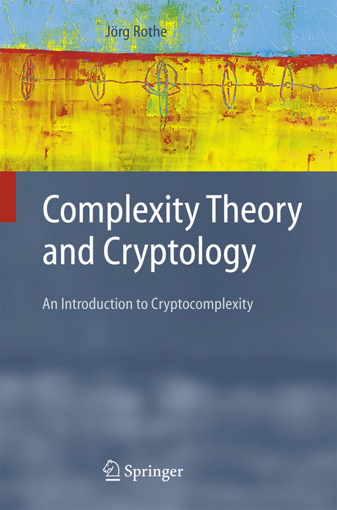 Complexity Theory and Cryptology - Jörg Rothe