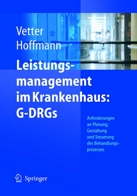 Leistungsmanagement im Krankenhaus: G-DRGs - 
