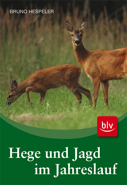Hege und Jagd im Jahreslauf - Bruno Hespeler