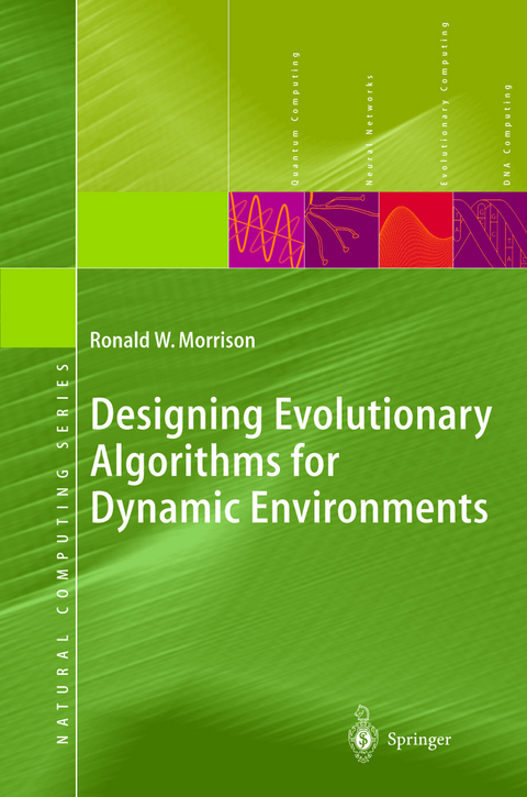 Designing Evolutionary Algorithms for Dynamic Environments - Ronald W. Morrison
