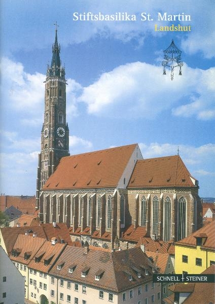 Stiftsbasilika St. Martin Landshut - Mathias Baumgartner, Bernhard Sch&ouml;mann, Erich Stahleder