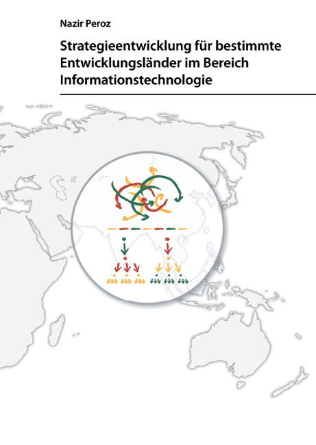 Strategieentwicklung f&uuml;r bestimmte Entwicklungsl&auml;nder im Bereich Informationstechnologie - Nazir Peroz