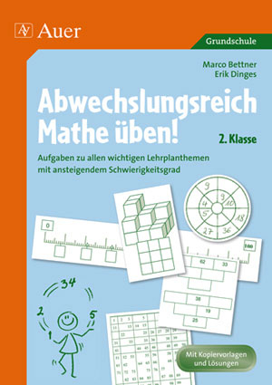Abwechslungsreich Mathe &uuml;ben! 2. Klasse -  Bettner,  Marco/Dinges,  Erik