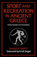 Sport and Recreation in Ancient Greece - Waldo E. Sweet