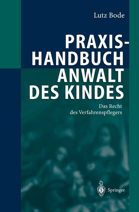 Praxishandbuch Anwalt des Kindes - Lutz Bode