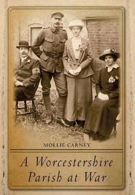 A Worcestershire Parish at War - Mollie Carney