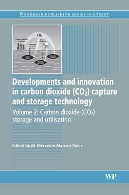 Developments and Innovation in Carbon Dioxide (CO2) Capture and Storage Technology - 