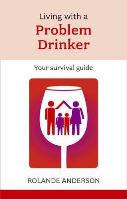 Living with a Problem Drinker - Rolande Anderson