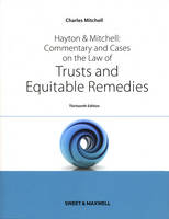 Hayton & Mitchell: Commentary & Cases on the Law of Trusts & Equitable Remedies