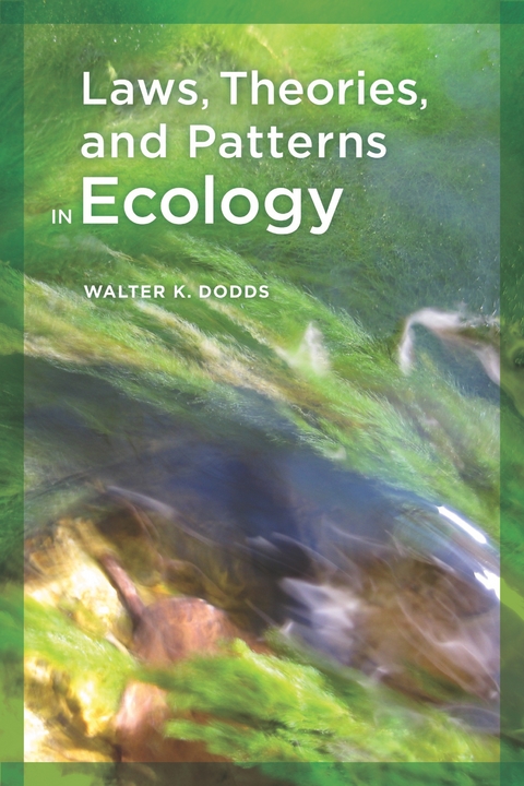 Laws, Theories, and Patterns in Ecology - Walter Dodds
