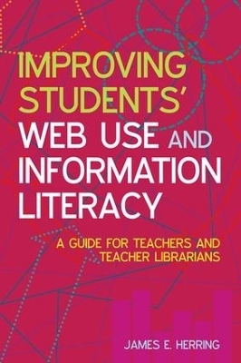 Improving Students' Web Use and Information Literacy - James E. Herring