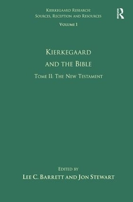 Volume 1, Tome II: Kierkegaard and the Bible - The New Testament - Lee C. Barrett