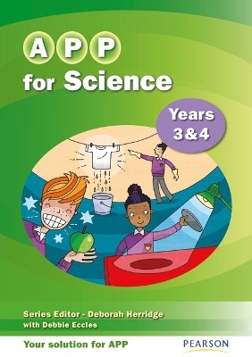 APP for Science Years 3 & 4 - Deborah Herridge, Debbie Eccles