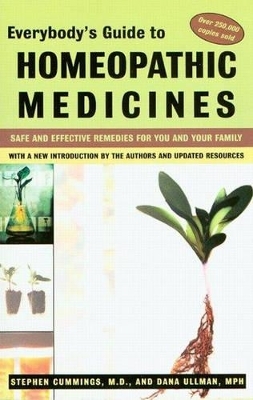Everybody'S Guide to Homeopathic Medicines - Stephen Cummings, Dana Ullman