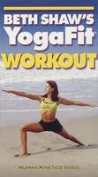 Beth Shaw's Yogafit Workout - Beth Shaw