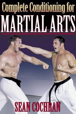 Complete Conditioning for Martial Arts - Sean Cochran