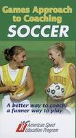 Games Approach to Coaching Soccer Video - Ntsc -  American Sport Education Program
