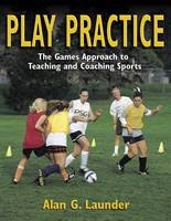 Play Practice - Alan G. Launder