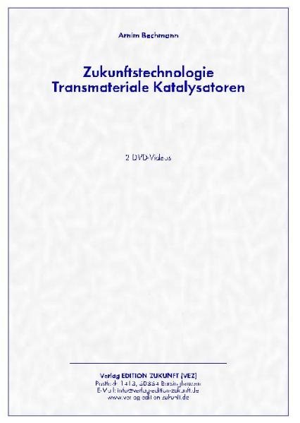 Zukunftstechnologie Transmateriale Katalysatoren - Arnim Bechmann
