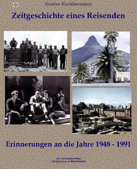 Zeitgeschichte eines Reisenden - Gustav Kuckhermann