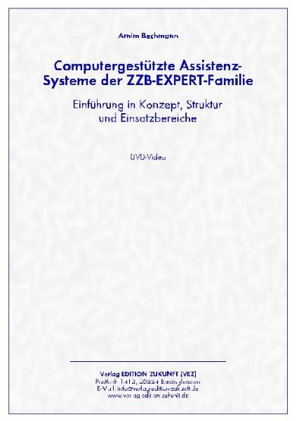 Computergestützte Assistenz-Systeme der ZZB-EXPERT-Familie - Arnim Bechmann