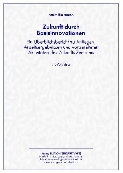 Zukunft durch Basisinnovationen - Arnim Bechmann