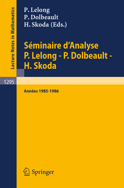 S&eacute;minaire d'Analyse P. Lelong - P. Dolbeault - H. Skoda - 
