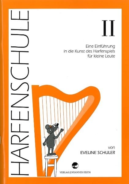 Harfenschule. Eine Einf&uuml;hrung in die Kunst des Harfenspiels f&uuml;r kleine Leute - Eveline Schuler