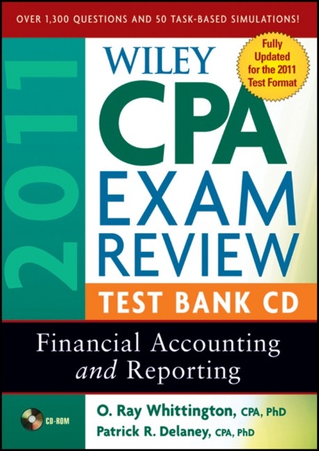 Wiley CPA Exam Review 2011 Test Bank CD, Financial Accounting and Reporting - Patrick R. Delaney, O. Ray Whittington