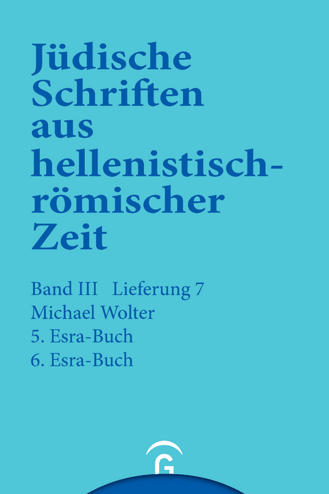 J&uuml;dische Schriften aus hellenistisch-r&ouml;mischer Zeit, Bd 3: Unterweisung in lehrhafter Form / 5. und 6. Esra-Buch - Michael Wolter
