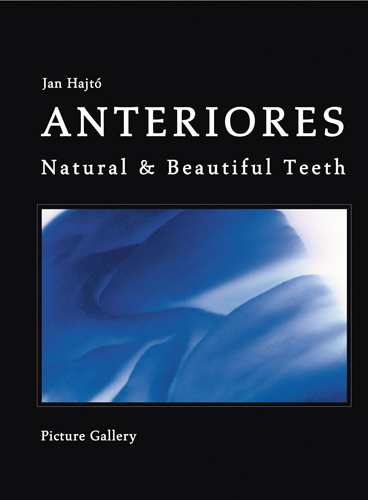 Anteriores - Natural & Beautiful Teeth Teil II - Jan Hajt&oacute;