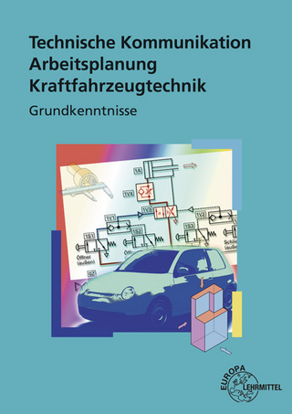 Technische Kommunikation Arbeitsplanung Kraftfahrzeugtechnik Grundkenntnisse
